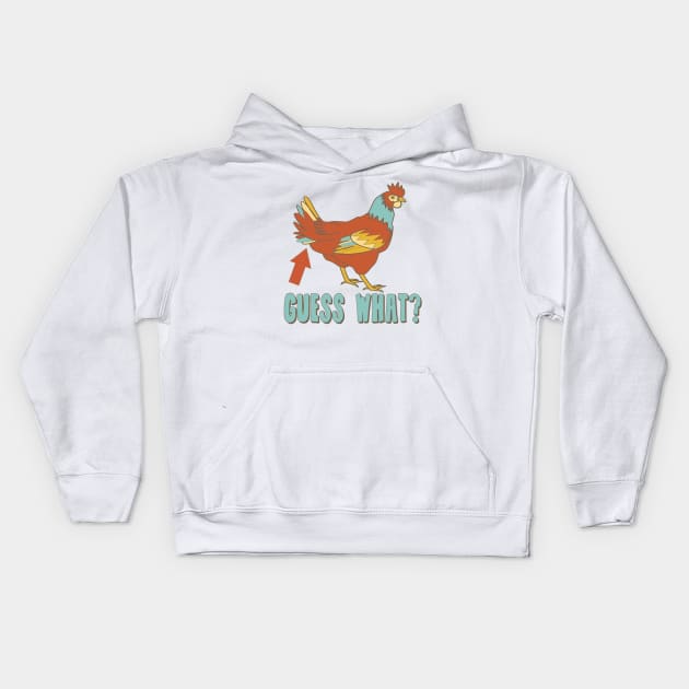 Guess What? Chicken Butt!! Kids Hoodie by clownverty